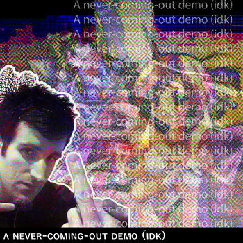 a-never-coming-out-demo cover